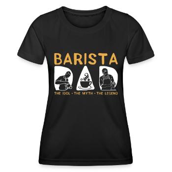 Barista Dad The Idol The Myth The Latte Artist - Frauen Funktions-T-Shirt - Schwarz - Vorne - AI Model Female 172 light (172cm)