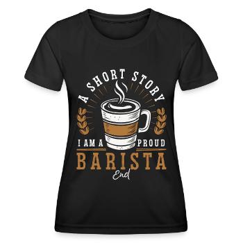 Barista A Short Story I Am A Proud Coffee Maker - Frauen Funktions-T-Shirt - Schwarz - Vorne - AI Model Female 172 light (172cm)