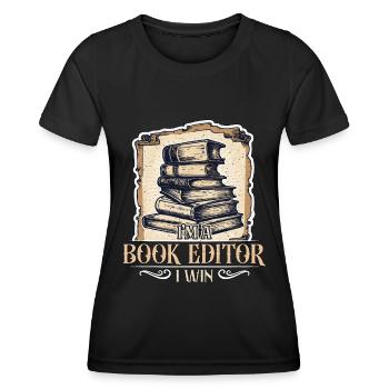 I'm A Book Editor I Win Publisher Novelist Editors - Women's Functional T-Shirt - black - Front - AI Model Female 172 light (172cm)