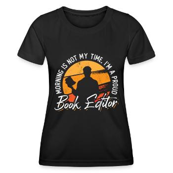 Le matin de l’éditeur de livres n’est pas mon heure Je suis un éditeur - T-shirt sport Femme - noir - Devant - AI Model Female 172 light (172cm)