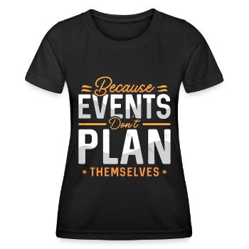 Coordinateur d’événements Parce que l’organisateur d’événements - T-shirt sport Femme - noir - Devant - AI Model Female 172 light (172cm)
