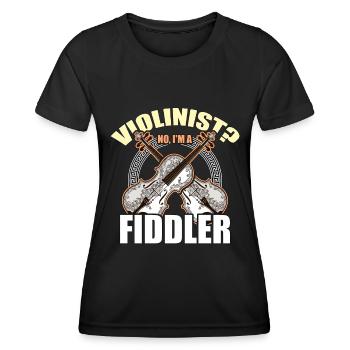Fiddle Violinist No I'm A Fiddler Country Music - Women's Functional T-Shirt - black - Front - AI Model Female 172 light (172cm)