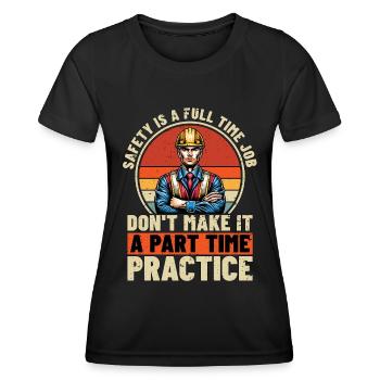 Safety Officer Safety Is A Full Time Public Safety - Women's Functional T-Shirt - black - Front - AI Model Female 172 light (172cm)
