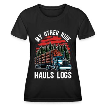 Logging My Other Ride Hauls Logs Arborist Logger - Women's Functional T-Shirt - black - Front - AI Model Female 172 light (172cm)