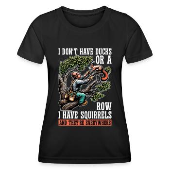 Logging I Don't Have Ducks Or A Row Tree Climber - Women's Functional T-Shirt - black - Front - AI Model Female 172 light (172cm)