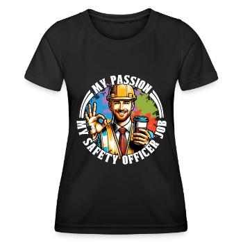 Safety Officer My Passion My Safety Management - Women's Functional T-Shirt - black - Front - AI Model Female 172 light (172cm)