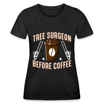 Tree Surgeon Before Coffee Arborist Coffee Lover - Frauen Funktions-T-Shirt - Schwarz - Vorne - AI Model Female 172 light (172cm)