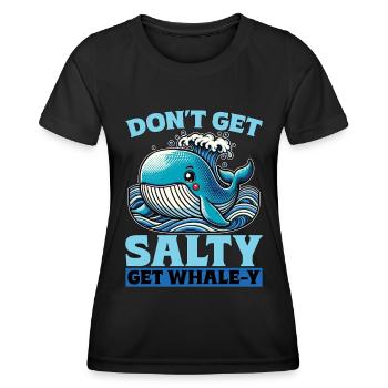 Whale Watching Don't Get Salty Get Sea Creatures - Frauen Funktions-T-Shirt - Schwarz - Vorne - AI Model Female 172 light (172cm)