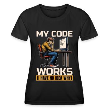 Coder My Code Works I Have No Idea Web Developer - Frauen Funktions-T-Shirt - Schwarz - Vorne - AI Model Female 172 light (172cm)
