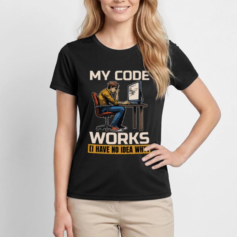 Coder My Code Works I Have No Idea Web Developer Frauen Funktions-T-Shirt