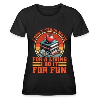 Mathématicien Je n’enseigne pas les mathématiques pour un scientifique - T-shirt sport Femme - noir - Devant - AI Model Female 172 light (172cm)