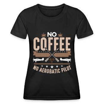 Aerobatic Pilot No Coffee No Aviation Coffee Lover - Frauen Funktions-T-Shirt - Schwarz - Vorne - AI Model Female 172 light (172cm)