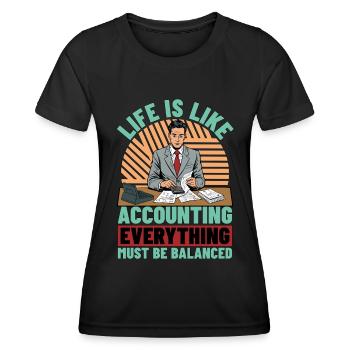 La vie est comme la comptabilité, la comptabilité aime la finance - T-shirt sport Femme - noir - Devant - AI Model Female 172 light (172cm)