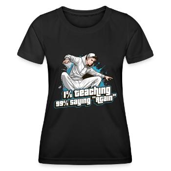 Dance Teacher 1% Teaching 99% Dance Instructor - Women's Functional T-Shirt - black - Front - AI Model Female 172 light (172cm)