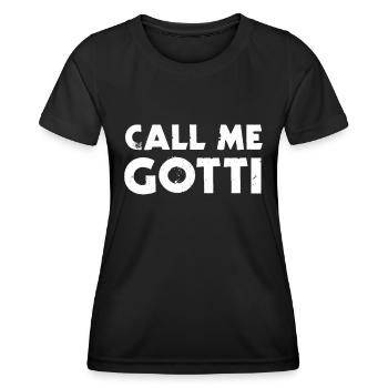 Call me Gotti - Women's Functional T-Shirt - black - Front - AI Model Female 172 light (172cm)