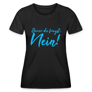 Bevor du fragst: Nein! - Frauen Funktions-T-Shirt - Schwarz - Vorne - AI Model Female 172 light (172cm)