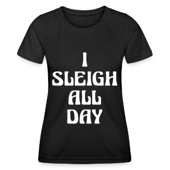 Weihnachtsgeschenk I Sleigh den ganzen Tag - Frauen Funktions-T-Shirt - Schwarz - Vorne - AI Model Female 172 light (172cm)