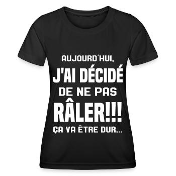Aujourd'hui j'ai décidé de ne pas râler - T-shirt sport Femme - noir - Devant - AI Model Female 172 light (172cm)