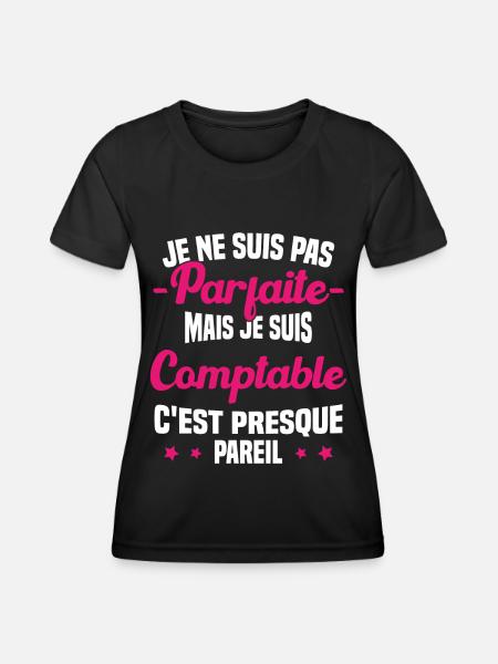 Pas parfaite mais je suis Comptable Humour Cadeau - T-shirt sport Femme - noir
