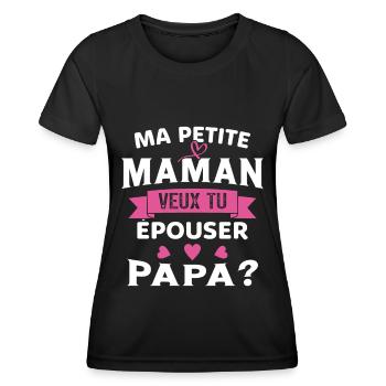 Ma Petite Maman Veux Tu Épouser Papa Cadeau Maman - T-shirt sport Femme - noir - Devant - AI Model Female 172 light (172cm)
