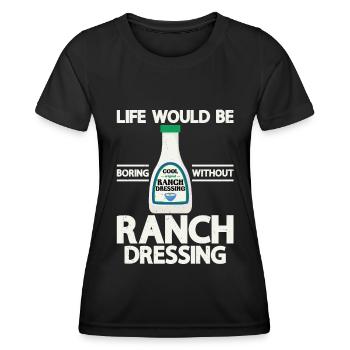Ranch -Dressing -Ranch -Salatdressing - Frauen Funktions-T-Shirt - Schwarz - Vorne - AI Model Female 172 light (172cm)