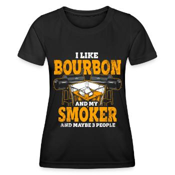 I Like My Bourbon And My Smoker And Maybe 3 People - Women's Functional T-Shirt - black - Front - AI Model Female 172 light (172cm)