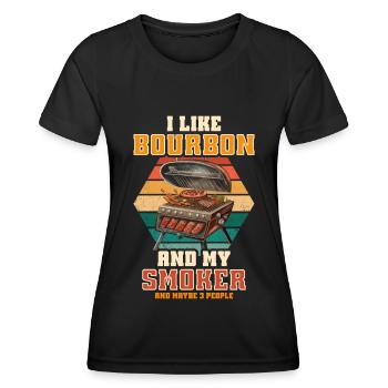 I Like My Bourbon And My Smoker And Maybe 3 People - Women's Functional T-Shirt - black - Front - AI Model Female 172 light (172cm)