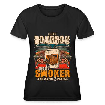 I Like My Bourbon And My Smoker And Maybe 3 People - Women's Functional T-Shirt - black - Front - AI Model Female 172 light (172cm)
