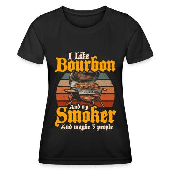 I Like My Bourbon And My Smoker And Maybe 3 People - Women's Functional T-Shirt - black - Front - AI Model Female 172 light (172cm)