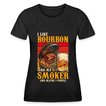 I Like My Bourbon And My Smoker And Maybe 3 People - Women's Functional T-Shirt - black - Front - AI Model Female 172 light (172cm)