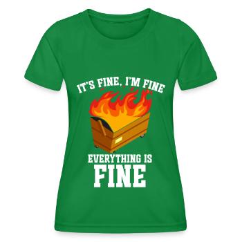It's Fine I'm Fine Everything Is Fine Dumpster - Frauen Funktions-T-Shirt - Kelly Green - Vorne - AI Model Female 172 dark (172cm)