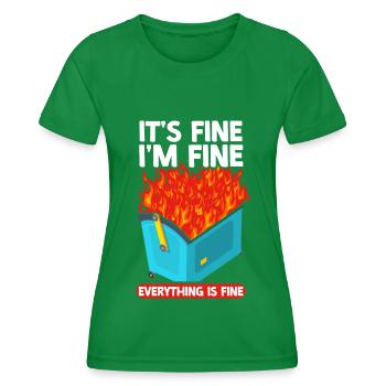 It's Fine I'm Fine Everything Is Fine Dumpster - Frauen Funktions-T-Shirt - Kelly Green - Vorne - AI Model Female 172 dark (172cm)
