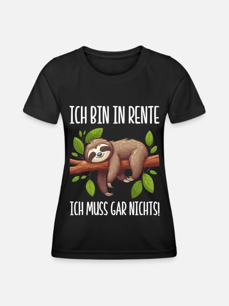 Ich bin in Rente ich muss gar nichts Lustiges - Frauen Funktions-T-Shirt - Schwarz