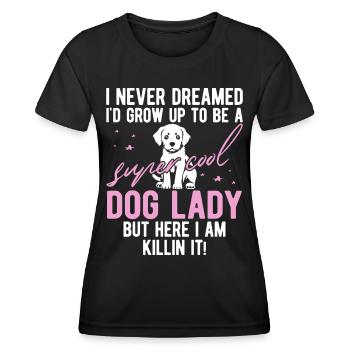 Dog Mom Dog Gift Dog Lover Saying - Women's Functional T-Shirt - black - Front - AI Model Female 172 light (172cm)