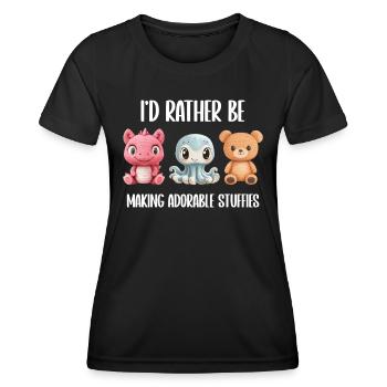 I'd Rather Be Making Adorable Stuffies Stricken - Frauen Funktions-T-Shirt - Schwarz - Vorne - AI Model Female 172 light (172cm)