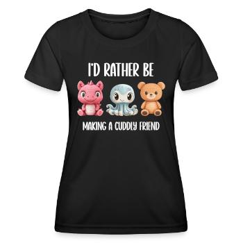 I'd Rather Be Making a Cuddly Friend Stricken - Frauen Funktions-T-Shirt - Schwarz - Vorne - AI Model Female 172 light (172cm)