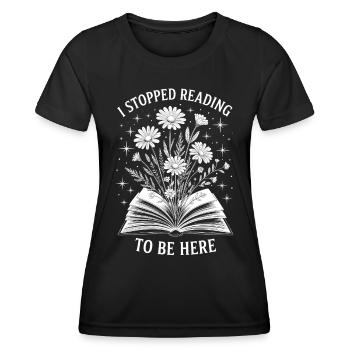 I Stopped Reading Bücherwurm Spruch Blumen - Frauen Funktions-T-Shirt - Schwarz - Vorne - AI Model Female 172 light (172cm)