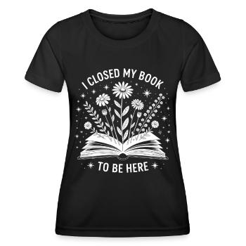 J’ai fermé mon livre Pour être là Lesen Buch Bücher - T-shirt sport Femme - noir - Devant - AI Model Female 172 light (172cm)