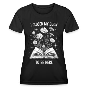 J’ai fermé mon livre Pour être là Lesen Buch Geschenk - T-shirt sport Femme - noir - Devant - AI Model Female 172 light (172cm)
