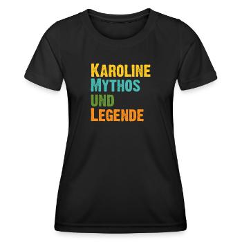 Karoline Caro die Frau der Mythos die Legende. - Frauen Funktions-T-Shirt - Schwarz - Vorne - AI Model Female 172 light (172cm)