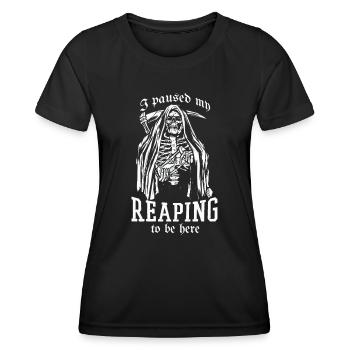 Halloween Tod I Paused My Reaping To Be Here - Frauen Funktions-T-Shirt - Schwarz - Vorne - AI Model Female 172 light (172cm)