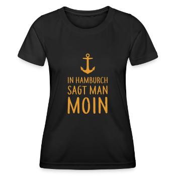 In Hamburch sagt man MOIN - Nordsee Küste Hamburg - Frauen Funktions-T-Shirt - Schwarz - Vorne - AI Model Female 172 light (172cm)