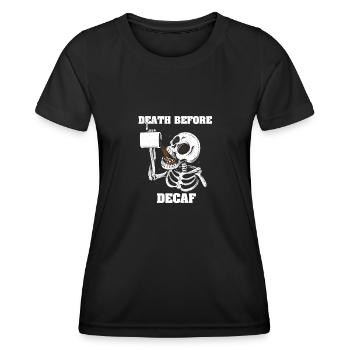 Death before Decaf - Kaffee Liebe - Frauen Funktions-T-Shirt - Schwarz - Vorne - AI Model Female 172 light (172cm)