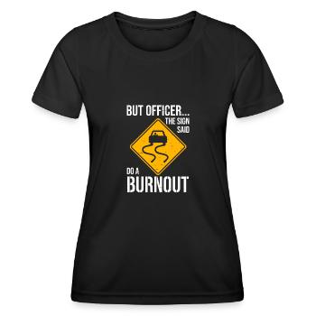 Auto Verkehrsschild sagt Burnout machen - Frauen Funktions-T-Shirt - Schwarz - Vorne - AI Model Female 172 light (172cm)