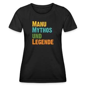 Manuela Manu die Frau der Mythos die Legende - Frauen Funktions-T-Shirt - Schwarz - Vorne - AI Model Female 172 light (172cm)