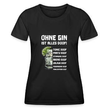 Ohne Gin ist alles doof! Gin und Tonic Sprüche - Frauen Funktions-T-Shirt - Schwarz - Vorne - AI Model Female 172 light (172cm)