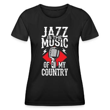 Jazz is the Music of my Country - Frauen Funktions-T-Shirt - Schwarz - Vorne - AI Model Female 172 light (172cm)
