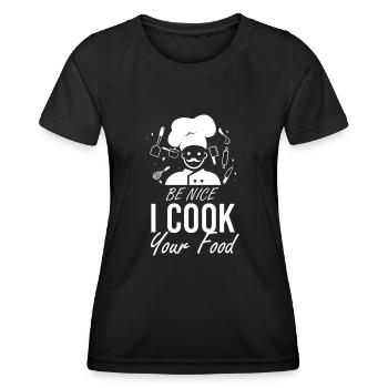 Sei Nett Ich Koche Dein Essen Koch Restaurant - Frauen Funktions-T-Shirt - Schwarz - Vorne - AI Model Female 172 light (172cm)