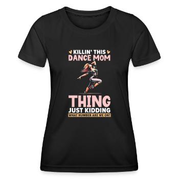 Dance mom dances the best mom ever, - Women's Functional T-Shirt - black - Front - AI Model Female 172 light (172cm)