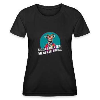 Bis zur ersten Ziege war ich ganz normal - Frauen Funktions-T-Shirt - Schwarz - Vorne - AI Model Female 172 light (172cm)